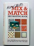 Mary Gilliatt's mix and match decorating book : nearly 300,000 decorating combinations for your home at just a flip of the pages