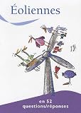 Eoliennes : En 52 questions/réponses Eoliennes : En 52 questions/réponses