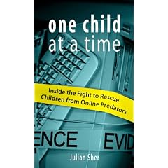 One Child at a Time: Inside the Fight to Rescue Children from Online Predators