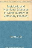 Metabolic and nutritional diseases of cattle