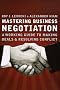 Mastering Business Negotiation: A Working Guide to Making Deals and Resolving Conflict