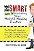 The Smart Guide To Marketing Your Holistic Healing Practice: The ultimate guide to growing your practice using social networking and internet marketing The Smart Guide To Marketing Your Holistic Healing Practice: The ultimate guide to growing your practice using social networking and internet marketing