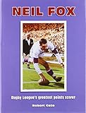 Neil Fox : Rugby League's greatest points scorer