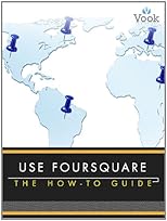 Use Foursquare: The How-To Guide