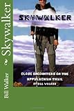 Skywalker--Close Encounters on the Appalachian Trail: Close Encounters on the Appalachian Trail