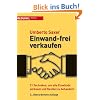 Einwand-frei verkaufen: 21 Techniken, um alle Einw�nde wirksam und flexibel zu behandeln