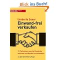 Einwand-frei verkaufen: 21 Techniken, um alle Einw�nde wirksam und flexibel zu behandeln