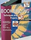Bookbinding Techniques and Projects (Decorative Techniques Series)