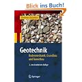 Geotechnik: Bodenmechanik, Grundbau und Tunnelbau