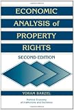 Economic Analysis of Property Rights (Political Economy of Institutions and Decisions)