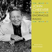 The Enormous Radio: The John Cheever Audio Collection | [John Cheever]