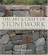 The Art & Craft of Stonework: Dry-Stacking, Mortaring, Paving, Carving, Gardenscaping