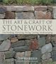The Art & Craft of Stonework: Dry-Stacking, Mortaring, Paving, Carving, Gardenscaping