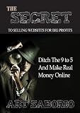 Online Marketing - The Secret to Selling Websites For Big Profits (Make Money Online Series)