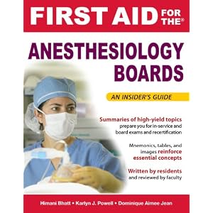 Click here to buy First Aid for the Anesthesiology Boards (FIRST AID Specialty Boards) by Himani Bhatt, Karlyn Powell, and Dominique Jean.