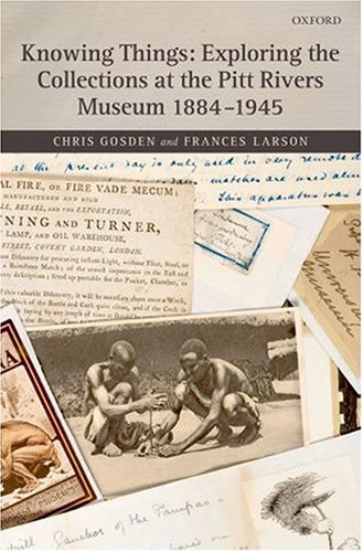 Knowing Things: Exploring the Collections at the Pitt Rivers Museum 1884-1945 under Museum Studies & Museology in The Books Store