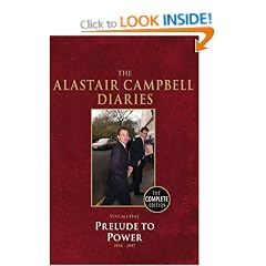 The Alastair Campbell Diaries: Volume One: Prelude to Power 1994-1997