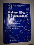 Dietary fibre : a component of food : nutritional function in health an disease