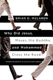 Why Did Jesus, Moses, the Buddha, and Mohammed Cross the Road?: Christian Identity in a Multi-Faith World