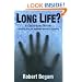 Long Life?: A Journey into the Unknown World of Cryonics
