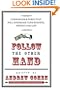 Follow the Other Hand: A Remarkable Fable That Will Energize Your Business, Profits, and Life