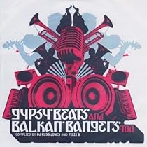 Gypsy Beats and Balkan Bangers Too