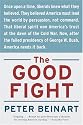 The Good Fight: Why Liberals---and Only Liberals---Can Win the War on Terror and Make America Great Again (P.S.)