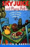 Sky Juice and Flying Fish: Traditional Caribbean Cooking Image of Sky Juice and Flying Fish: Traditional Caribbean Cooking