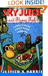 Sky Juice and Flying Fish: Tastes Of...