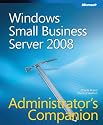 Windows Small Business Server 2008 Administrator's Companion Book/CD Package (Pro - Administrator's Companion)