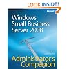 Windows Small Business Server 2008 Administrator's Companion Book/CD Package (Pro - Administrator's Companion)