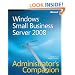 Windows Small Business Server 2008 Administrator's Companion Book/CD Package (Pro - Administrator's Companion)