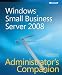 Windows® Small Business Server 2008 Administrator's Companion (Pro - Administrator's ...