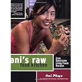 Ani's Raw Food Kitchen: Easy, Delectable Living Foods Recipes