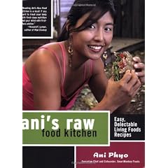 Ani's Raw Food Kitchen: Easy, Delectable Living Foods Recipes