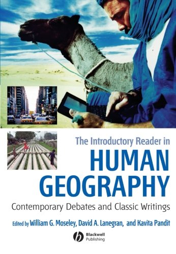 The Introductory Reader in Human Geography: Contemporary Debates and Classic Writings