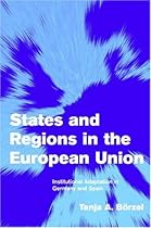States and Regions in the European Union: Institutional Adaptation in Germany and Spain (Themes in European Governance)