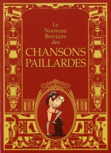 Le nouveau bréviaire des chansons paillardes
