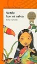 Verde Fue Mi Selva = My Forest Was Green (Alfaguara Infantil) (Spanish Edition)