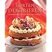 Torten dekorieren: Grundrezepte, Tipps und Techniken, Schritt-f�r-Schritt-Anleitungen