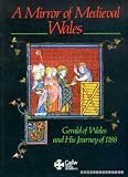 A mirror of medieval Wales : Gerald of Wales and his journey of 1188