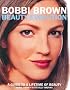 Bobbi Brown Beauty Evolution: A Guide to a Lifetime of Beauty