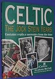 Celtic : the Jock Stein years
