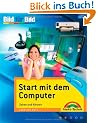 Start mit dem Computer - f�r alle Einsteiger, in Farbe: Sehen und K�nnen: Sehen und K�nnen. Bild f�r Bild