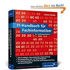 IT-Handbuch f�r Fachinformatiker: F�r Fachinformatiker der Bereiche Anwendungsentwicklung und Systemintegration (Galileo Computing)
