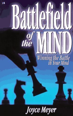 Battlefield of the Mind: Winning the Battle in Your Mind by Meyer, Joyce on 01/11/1995 unknown edition