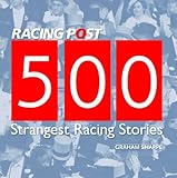 500 strangest racing stories