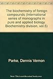 The biochemistry of foreign compounds