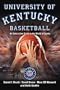 University of Kentucky Basketball: An Interactive Guide to the World of Sports
