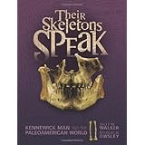 their skeletons speak kennewick man and the paleoamerican world exceptional social studies titles for intermediate